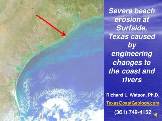 Severe beach erosion at Surfside, Texas caused by engineering changes to the coast and rivers