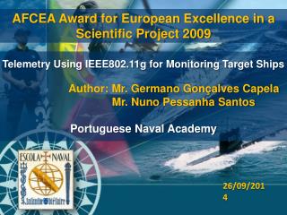 Telemetry Using IEEE802.11g for Monitoring Target Ships Author: Mr. Germano Gonçalves Capela
