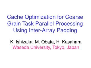 Cache Optimization for Coarse Grain Task Parallel Processing Using Inter-Array Padding