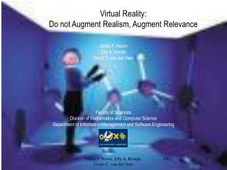 Virtual Reality: Do not Augment Realism, Augment Relevance