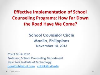 School Counselor Circle Manila, Philippines November 14, 2013 Carol Dahir, Ed.D.