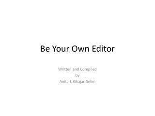 Be Your Own Editor