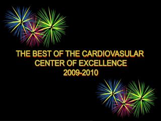 THE BEST OF THE CARDIOVASULAR CENTER OF EXCELLENCE 2009-2010