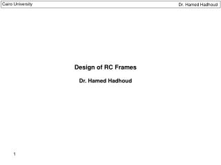Design of RC Frames Dr. Hamed Hadhoud