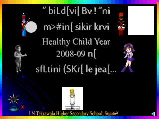 “ biLd[vi[ Bv ! ”ni m&gt;#in[ sikir krvi Healthy Child Year 2008-09 n[ sfLtini (SKr[ le jea[...