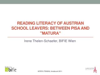 Reading literacy of Austrian school leavers: between PISA and &quot; Matura”