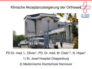 PD Dr. med. L. Olivier 1 , PD. Dr. med. M. Citak 1,2 , N. Hüper 1