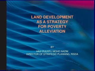 LAND DEVELOPMENT AS A STRATEGY FOR POVERTY ALLEVIATION