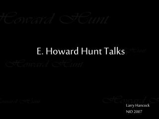 E. Howard Hunt Talks