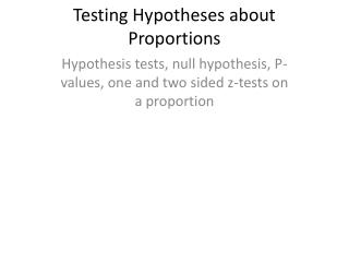 Testing Hypotheses about Proportions