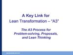 A Key Link for Lean Transformation A3 The A3 Process for Problem-solving, Proposals, and Lean Thinking