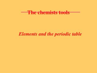 The chemists tools