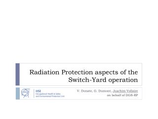 Radiation Protection aspects of the Switch-Yard operation