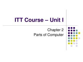 ITT Course – Unit I