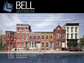 Award-winning Design Firm focused on: 	Architecture, Urban Infill, Historic 	Preservation,
