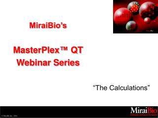 MiraiBio’s MasterPlex ™ QT Webinar Series