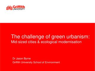 The challenge of green urbanism: Mid-sized cities &amp; ecological modernisation