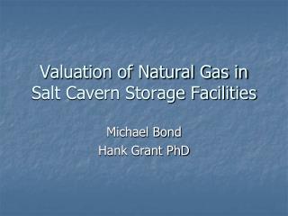 Valuation of Natural Gas in Salt Cavern Storage Facilities