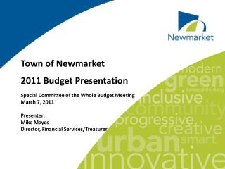 Town of Newmarket 2011 Budget Presentation Special Committee of the Whole Budget Meeting