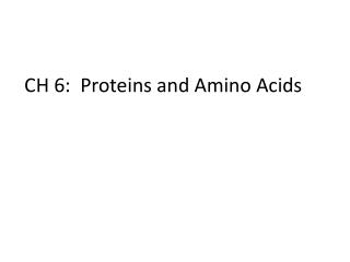 CH 6: Proteins and Amino Acids
