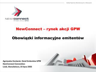 NewConnect – rynek akcji GPW Obowiązki informacyjne emitentów