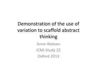 Demonstration of the use of variation to scaffold abstract thinking
