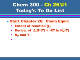 Chem 300 - Ch 26/#1 Today’s To Do List