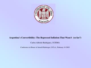 Argentina's Convertibility: The Repressed Inflation That Wasn't (so far?)