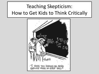Teaching Skepticism: How to Get Kids to Think Critically
