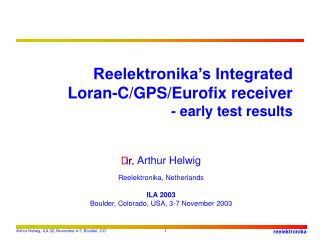 Reelektronika’s Integrated Loran-C/GPS/Eurofix receiver - early test results