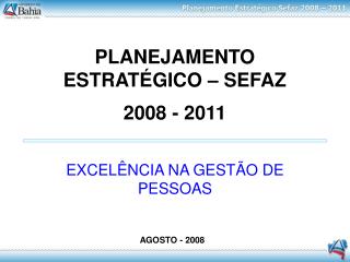 PLANEJAMENTO ESTRATÉGICO – SEFAZ 2008 - 2011