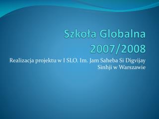 Szkoła Globalna 2007/2008
