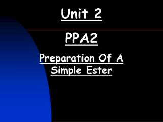 Unit 2 PPA2 Preparation Of A Simple Ester