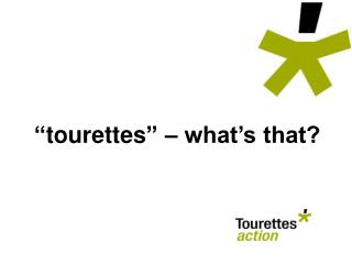 Have I got ‘ tourettes ’?