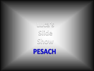 Luca’s Slide Show