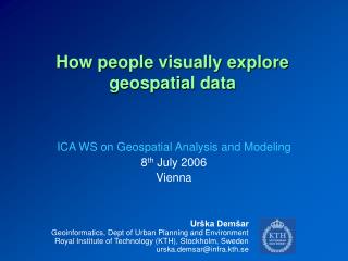 How people visually explore geospatial data
