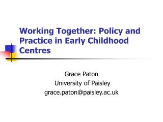 Working Together: Policy and Practice in Early Childhood Centres