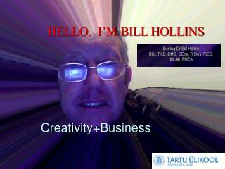HELLO. I’M BILL HOLLINS