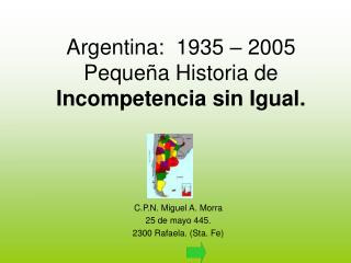 Argentina: 1935 – 2005 Pequeña Historia de Incompetencia sin Igual.
