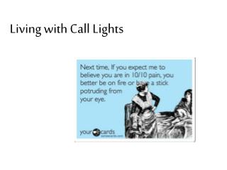 Living with Call Lights