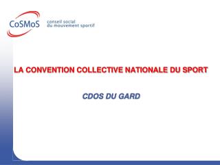 LA CONVENTION COLLECTIVE NATIONALE DU SPORT CDOS DU GARD