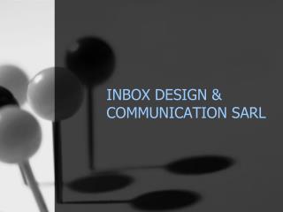INBOX DESIGN &amp; COMMUNICATION SARL