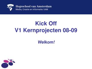 Kick Off V1 Kernprojecten 08-09