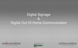 Digital Signage &amp; Digital Out Of Home Communication