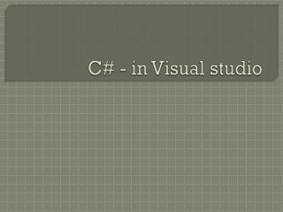 C# - in Visual studio