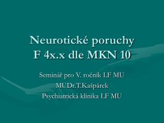 Neurotické poruchy F 4x.x dle MKN 10