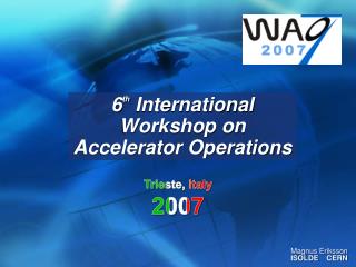 6 th International Workshop on Accelerator Operations