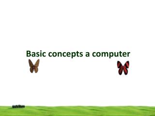 Basic concepts a computer