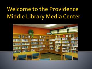 Welcome to the Providence Middle Library Media Center