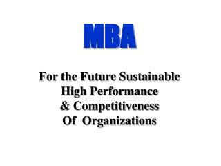 MBA For the Future Sustainable High Performance &amp; Competitiveness Of Organizations